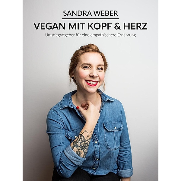 Vegan mit Kopf & Herz, Sandra Weber