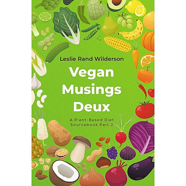 Vegan Musings Deux, Leslie Rand Wilderson