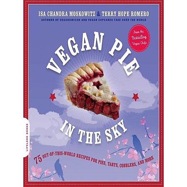 Vegan Pie in the Sky, Isa Chandra Moskowitz, Terry Hope Romero
