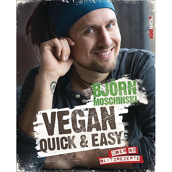 Vegan quick & easy, Björn Moschinski