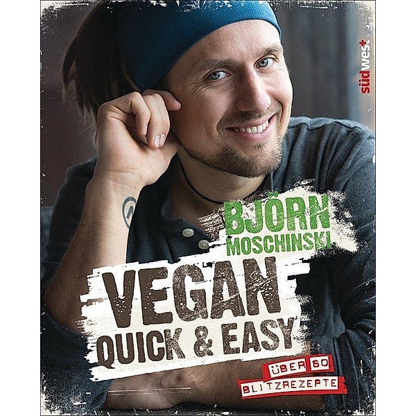 Vegan quick & easy, Björn Moschinski