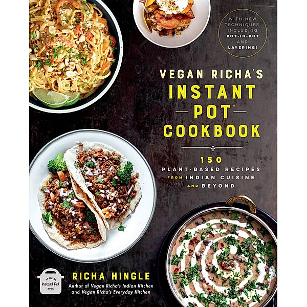 Vegan Richa's Instant Pot(TM) Cookbook, Richa Hingle
