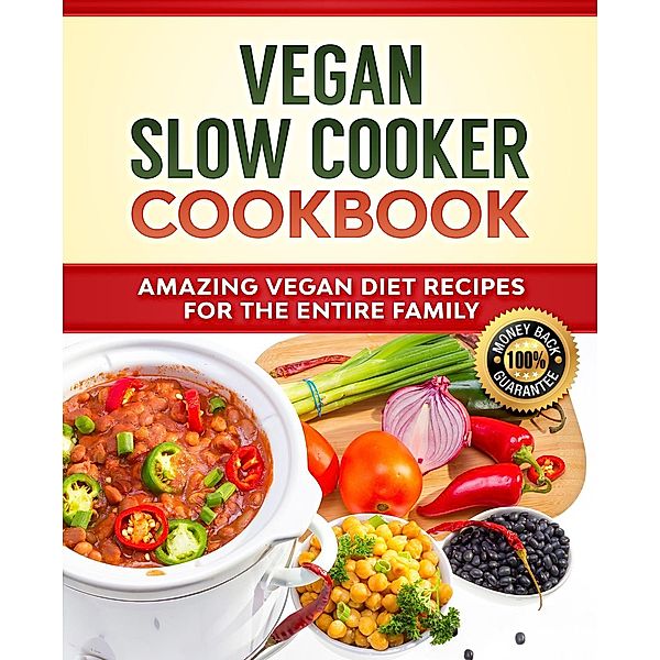 Vegan Slow Cooker Cookbook: Amazing Vegan Diet Recipes for The Entire Family, Lady Pannana