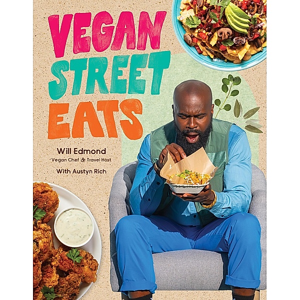 Vegan Street Eats, Will Edmond, Austyn Rich
