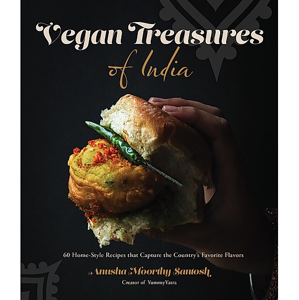 Vegan Treasures of India, Anusha Moorthy Santosh