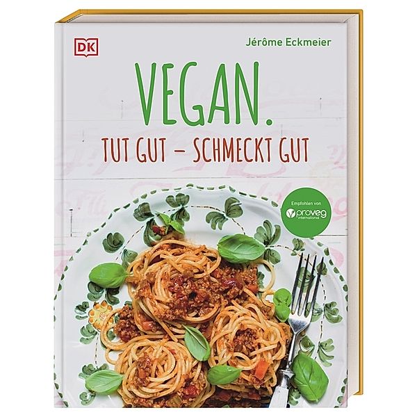 Vegan. Tut gut - schmeckt gut, Jérôme Eckmeier