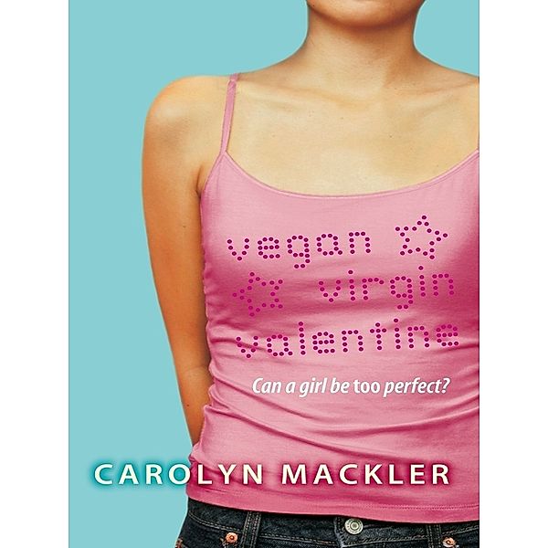 Vegan Virgin Valentine, Carolyn Mackler