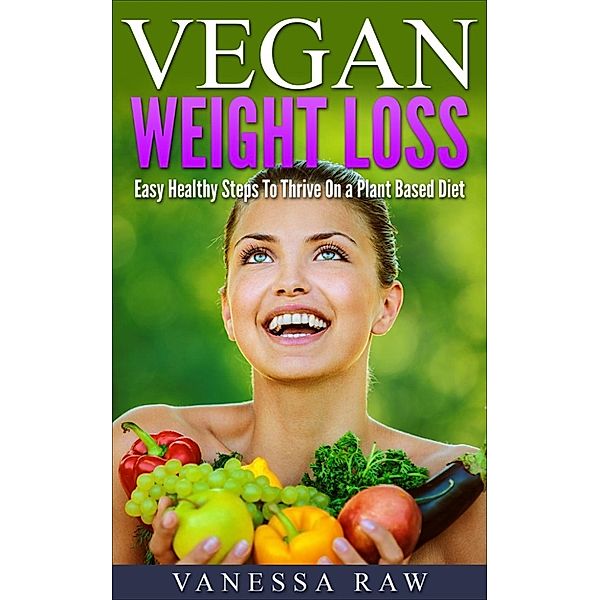 Vegan Weight Loss, Vanessa Raw