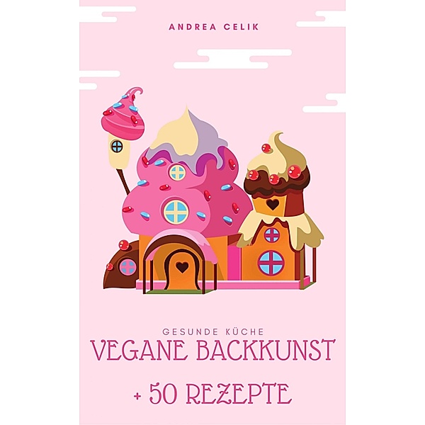 Vegane Backkunst, Andrea Celik