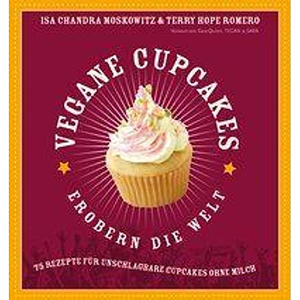 Vegane Cupcakes übernehmen die Welt, Isa Ch. Moskowitz, Terry Hope Romero