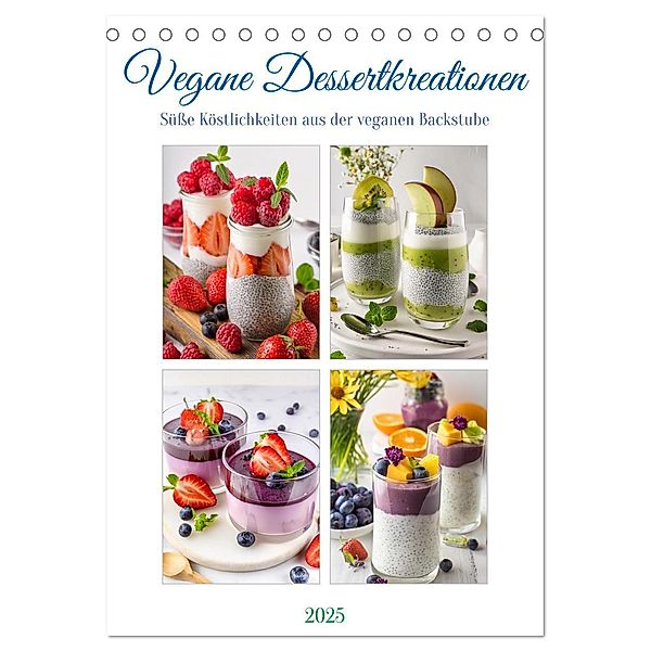 Vegane Dessertkreationen - Süße Köstlichkeiten aus der veganen Backstube (Tischkalender 2025 DIN A5 hoch), CALVENDO Monatskalender, Calvendo, Fotodesign Verena Scholze