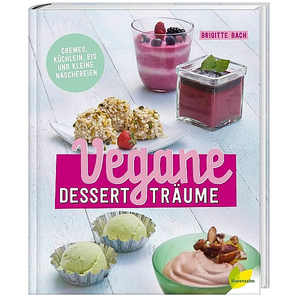 Vegane Dessertträume, Brigitte Bach