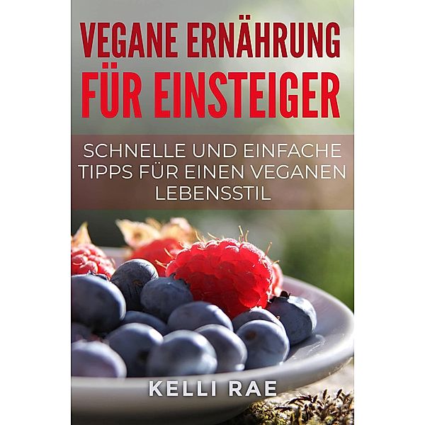 Vegane Ernährung für Einsteiger, Kelli Rae