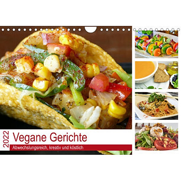 Vegane Gerichte. Abwechslungsreich, kreativ und köstlich (Wandkalender 2022 DIN A4 quer), Rose Hurley