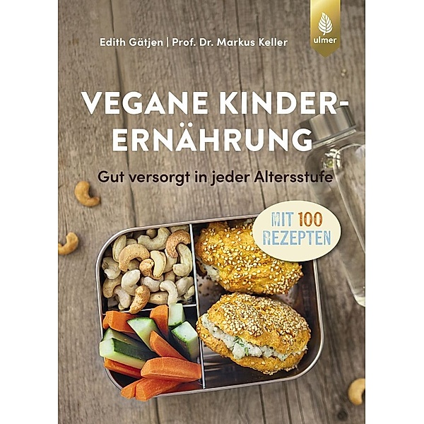 Vegane Kinderernährung, Markus Keller, Edith Gätjen