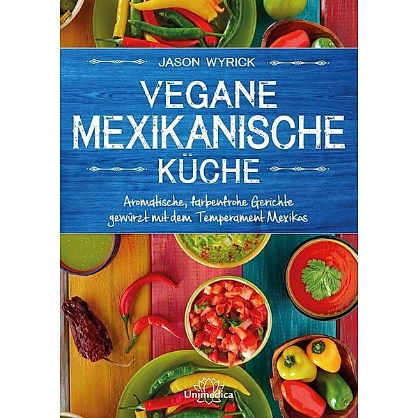 Vegane mexikanische Küche, Jason Wyrick