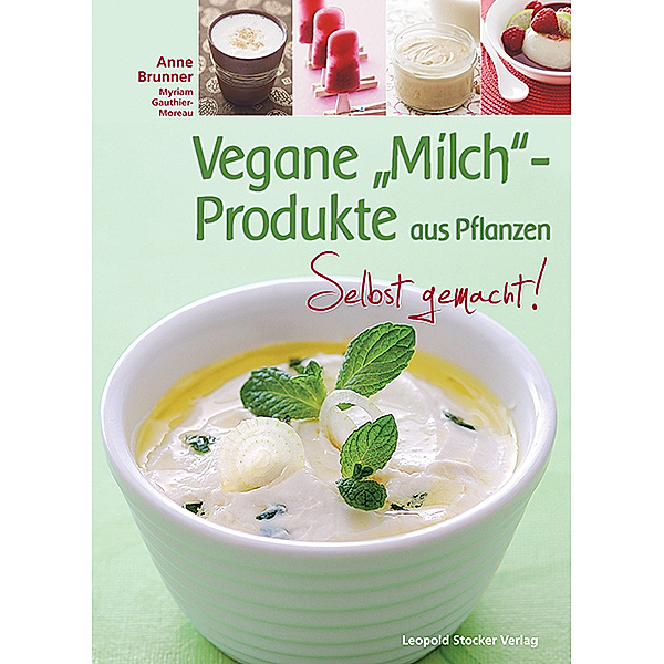 Vegane Milch-Produkte aus Pflanzen, Anne Brunner