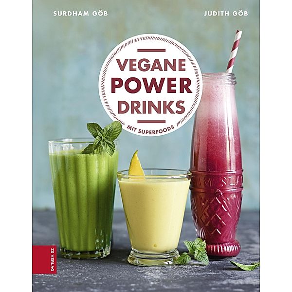 Vegane Power-Drinks, Surdham Göb, Judith Göb