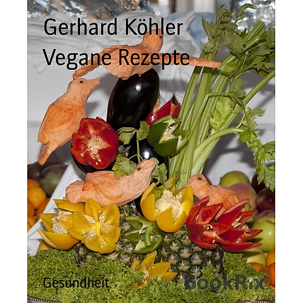 Vegane Rezepte, Gerhard Köhler