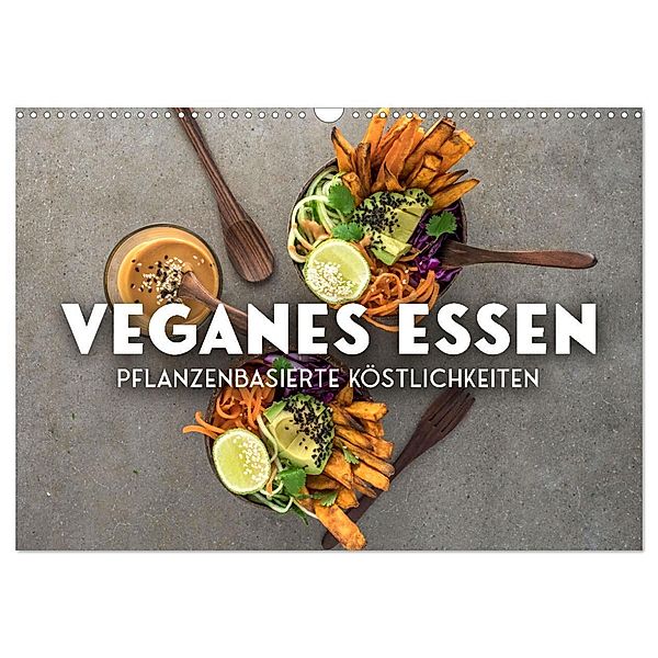 Veganer Essen - Pflanzenbasierte Köstlichkeiten (Wandkalender 2024 DIN A3 quer), CALVENDO Monatskalender, SF