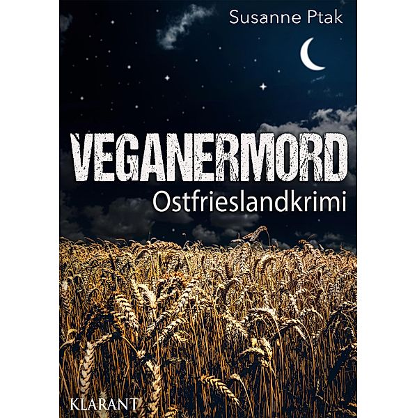 Veganermord. Ostfrieslandkrimi / Ostfriesische Spinngruppe ermittelt Bd.11, Susanne Ptak