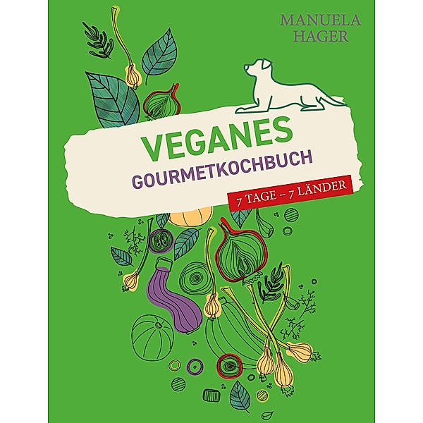 Veganes Gourmetkochbuch, Manuela Hager