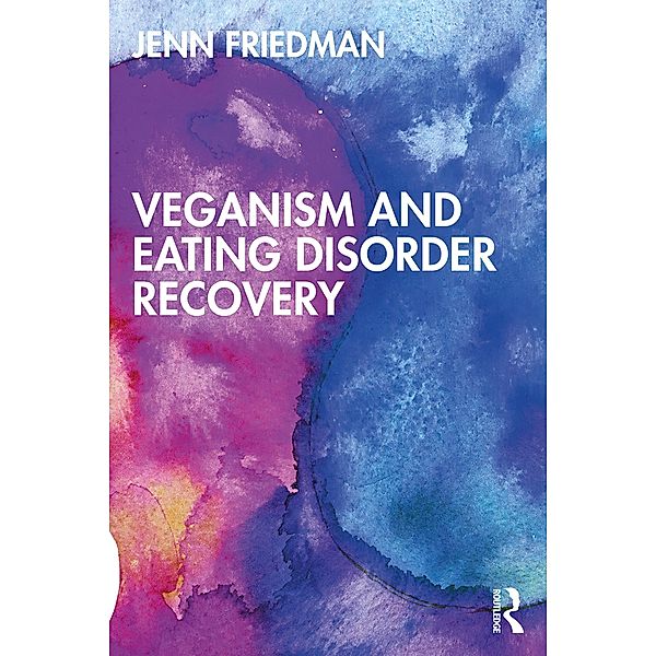 Veganism and Eating Disorder Recovery, Jenn Friedman