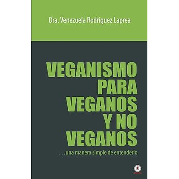 Veganismo para veganos y no veganos / ibukku, LLC, Venezuela Rodríguez Laprea