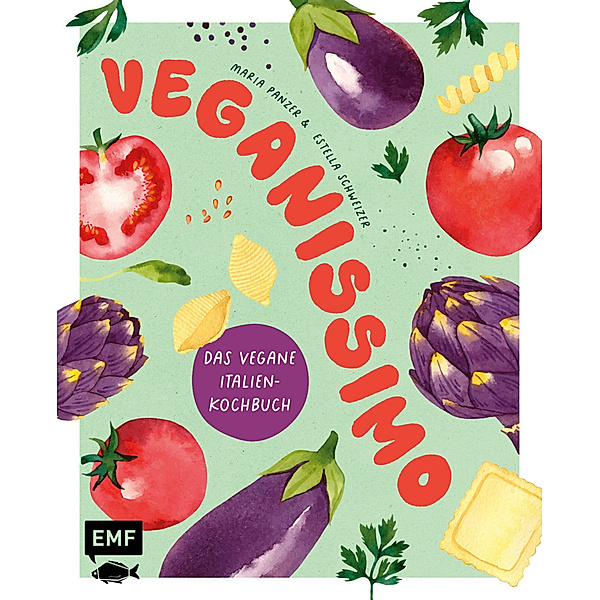 Veganissimo - Das vegane Italien-Kochbuch, Maria Panzer, Estella Schweizer