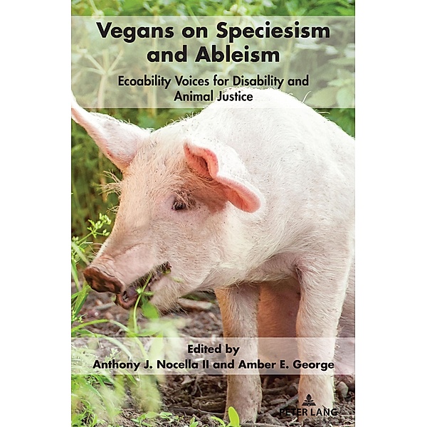 Vegans on Speciesism and Ableism / Radical Animal Studies and Total Liberation Bd.9
