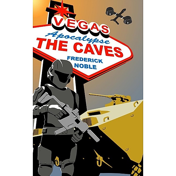 Vegas Apocalypse: Vegas Apocalypse: The Caves, Frederick Noble