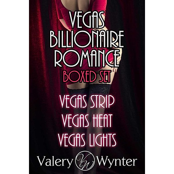Vegas Billionaire Romance: Vegas Billionaire Romance Boxed Set, Valery Wynter