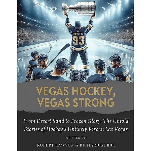 Vegas Hockey, Vegas Strong, Richard Gubbe, Robert Lawson