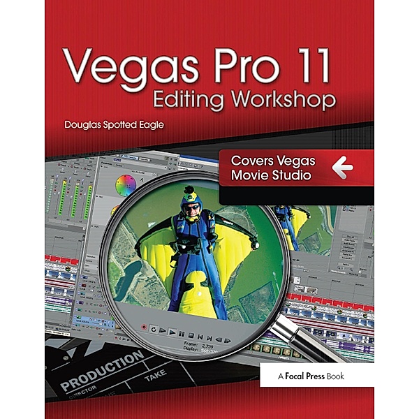 Vegas Pro 11 Editing Workshop, Douglas Spotted Eagle