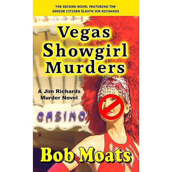 Vegas Showgirl Murders (Jim Richards Murder Novels, #2) / Jim Richards Murder Novels, Bob Moats