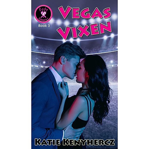 Vegas Vixen (Lady Sinners Series) / Lady Sinners Series, Katie Kenyhercz