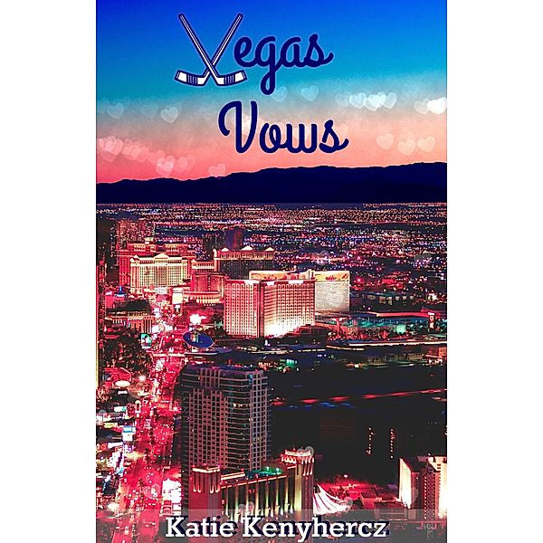 Vegas Vows: Las Vegas Sinners Series Book 1.5 / Las Vegas Sinners, Katie Kenyhercz