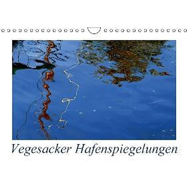 Vegesacker Hafenspiegelungen (Wandkalender 2016 DIN A4 quer), Lucy M. Laube