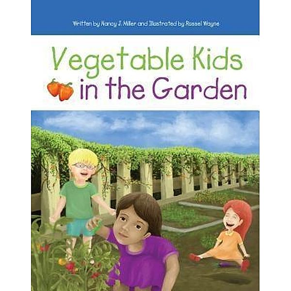 Vegetable Kids in the Garden, Nancy J. Miller