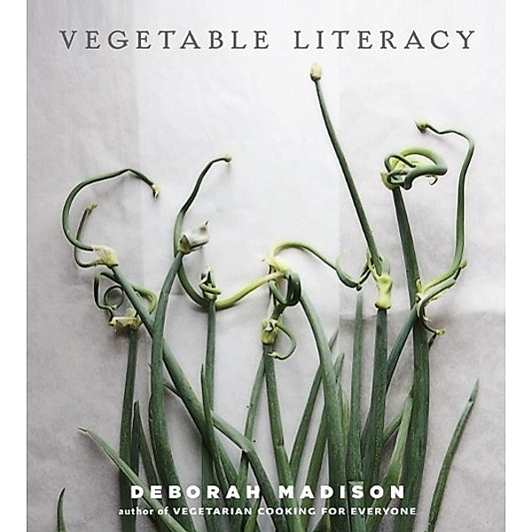 Vegetable Literacy, Deborah Madison