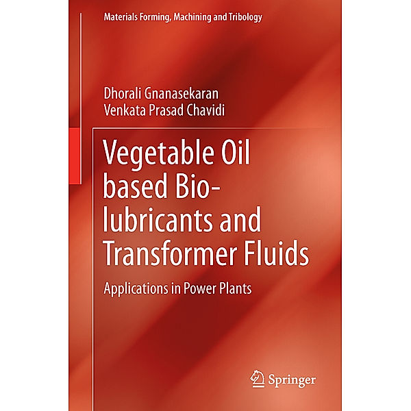 Vegetable Oil based Bio-lubricants and Transformer Fluids, Dhorali Gnanasekaran, Venkata Prasad Chavidi