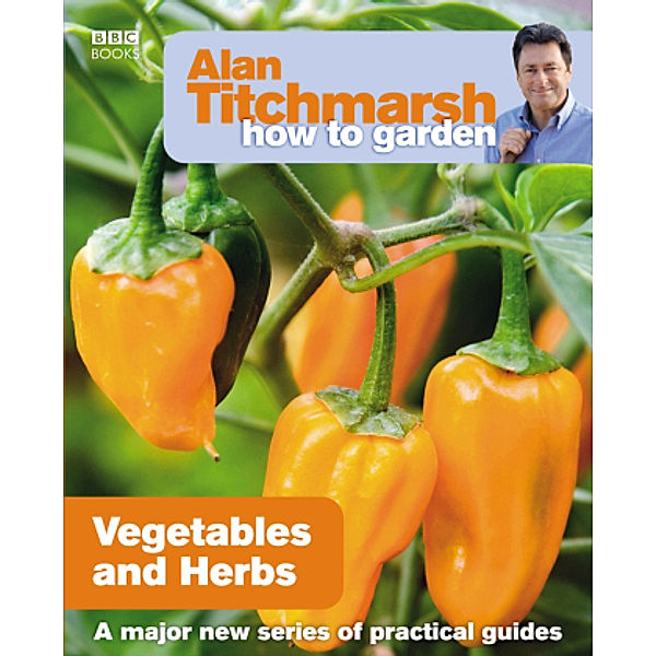 Vegetables and Herbs, Alan Titchmarsh