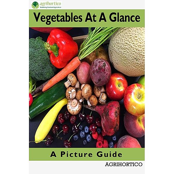 Vegetables At A Glance: A Picture Guide, Agrihortico Cpl