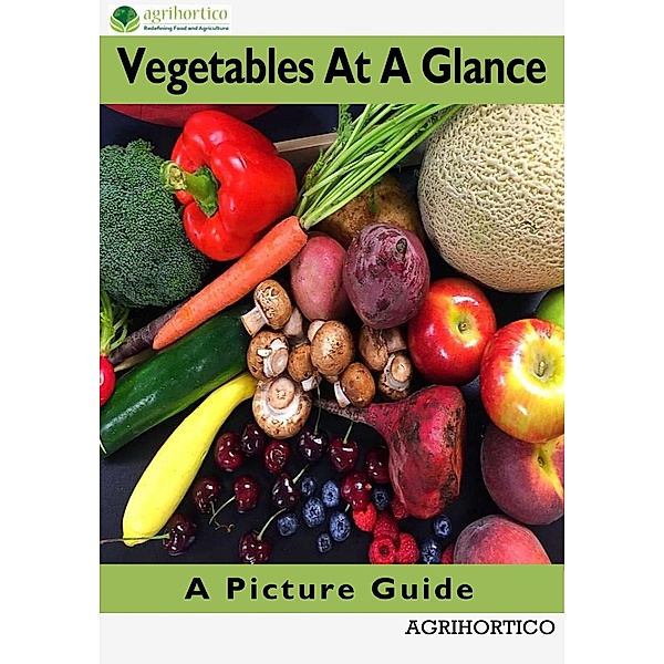 Vegetables at a Glance: A Picture Guide, Agrihortico