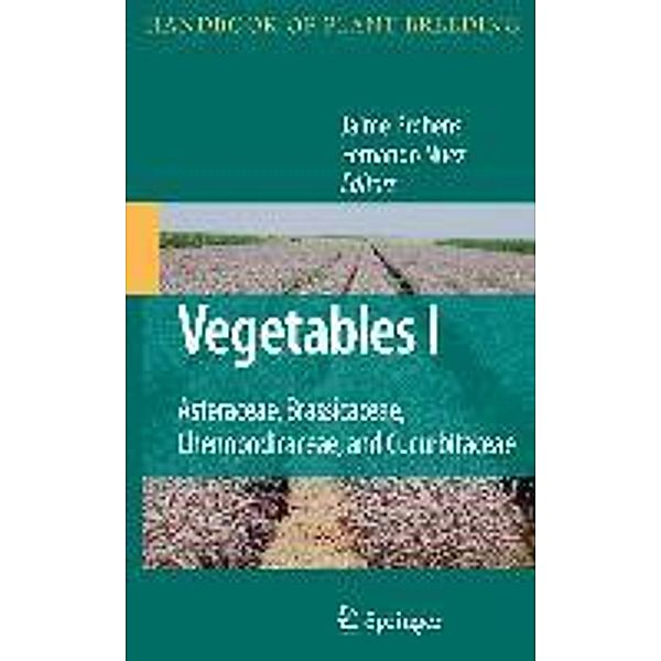Vegetables I / Handbook of Plant Breeding Bd.1