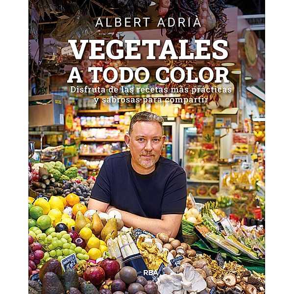 Vegetales a todo color, Albert Adrià