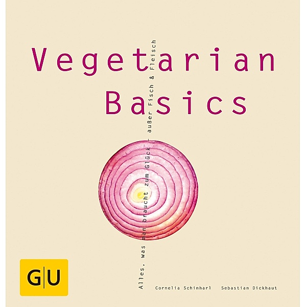 Vegetarian Basics / GU Kochen & Verwöhnen Basic cooking, Sebastian Dickhaut, Cornelia Schinharl