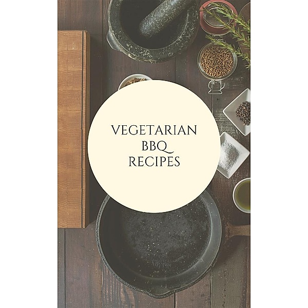 Vegetarian BBQ  Recipes, Of Ellya