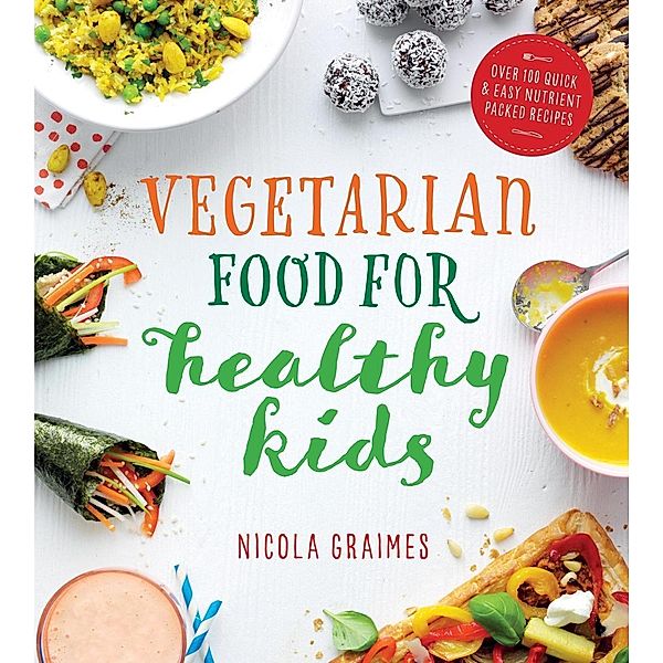 Vegetarian Food for Healthy Kids, Nicola Graimes