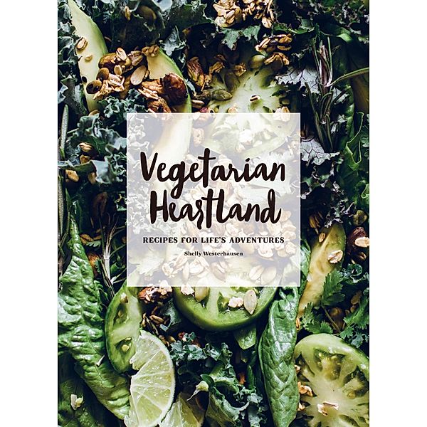 Vegetarian Heartland, Shelly Westerhausen